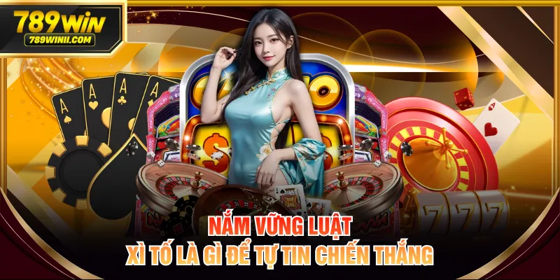 Nắm vững luật xì tố là gì để tự tin chiến thắng